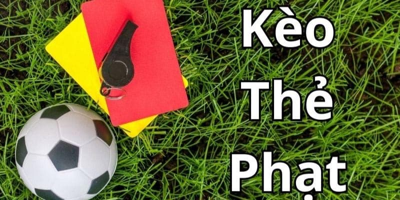 Giới thiệu từ a đến z về kèo thẻ phạt Giới thiệu từ a đến z về kèo thẻ phạt